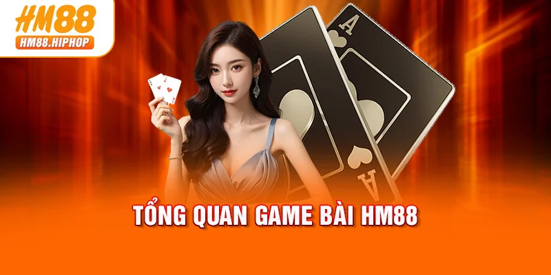 Tổng quan game bài HM88